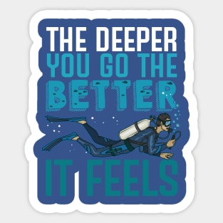 the deeper the better 7 Sticker